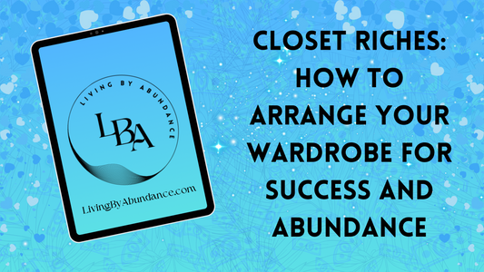 Digital graphic of a tablet displaying 'Closet Riches: How to Arrange Your Wardrobe for Success and Abundance' on a blue, heart-decorated background.