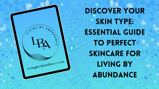 Digital graphic of a tablet displaying 'Discover Your Skin Type: Essential Guide to Perfect Skincare for Living By Abundance' on a blue, heart-decorated background.