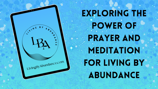 Digital graphic of a tablet displaying 'Exploring the Power of Prayer and Meditation for Living By Abundance' on a blue, heart-decorated background.