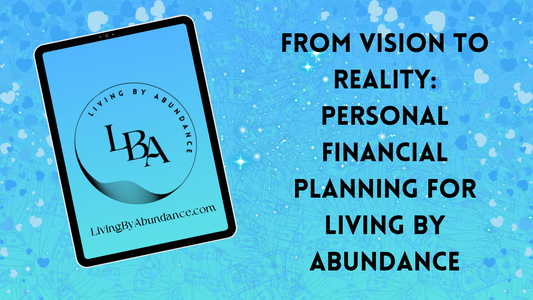 Digital graphic of a tablet displaying 'From Vision to Reality: Personal Financial Planning for Living By Abundance' on a blue, heart-decorated background.