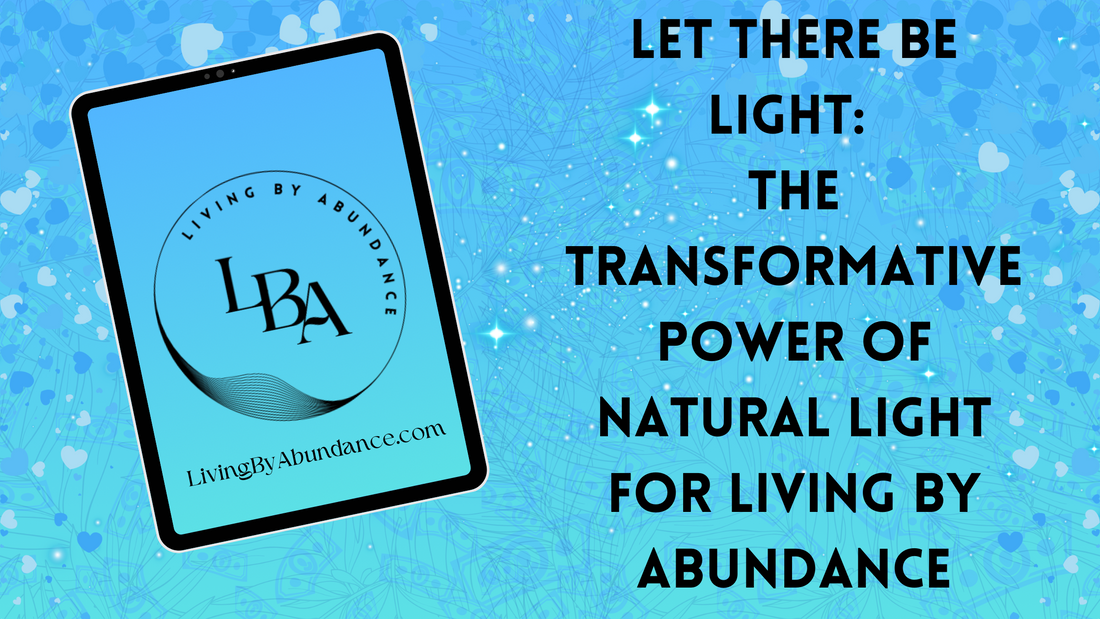 Digital graphic of a tablet displaying 'Let There Be Light: The Transformative Power of Natural Light for Living By Abundance' on a blue, heart-decorated background.