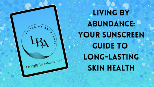 Digital graphic of a tablet displaying 'Living By Abundance: Your Sunscreen Guide to Long-Lasting Skin Health' on a blue, heart-decorated background.