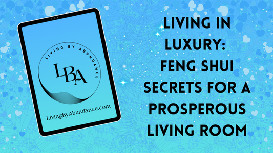 Digital graphic of a tablet displaying 'Living in Luxury: Feng Shui Secrets for a Prosperous Living Room' on a blue, heart-decorated background.