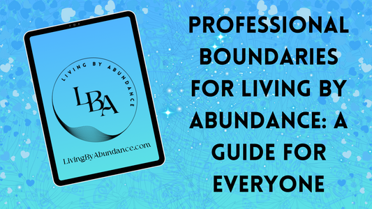 Digital graphic of a tablet displaying 'Living By Abundance' with the title 'Professional Boundaries for Living By Abundance: A Guide for Everyone' on a blue, heart-decorated background.