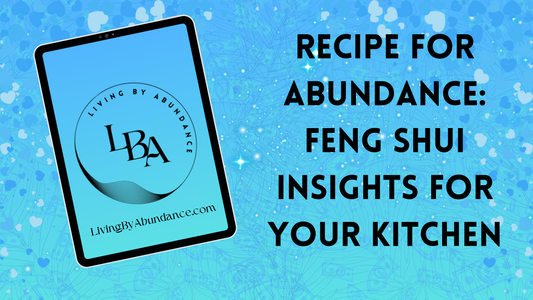 Digital graphic of a tablet displaying 'Recipe for Abundance: Feng Shui Insights for Your Kitchen' on a blue, heart-decorated background.