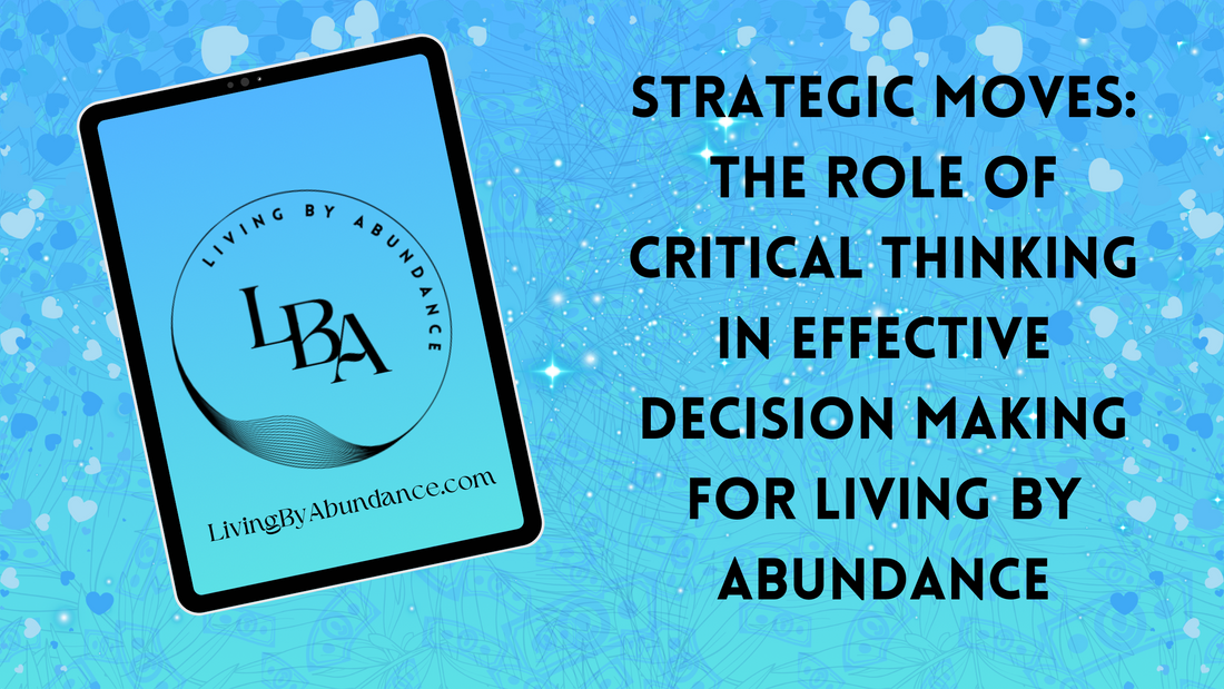 Digital graphic of a tablet displaying 'Strategic Moves: The Role of Critical Thinking in Effective Decision Making for Living By Abundance' on a blue, heart-decorated background.