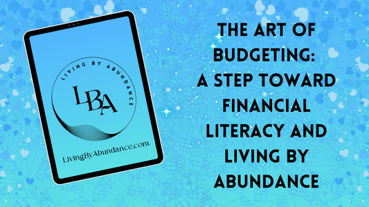Digital graphic of a tablet displaying 'The Art of Budgeting: A Step Toward Financial Literacy and Living By Abundance' on a blue, heart-decorated background.