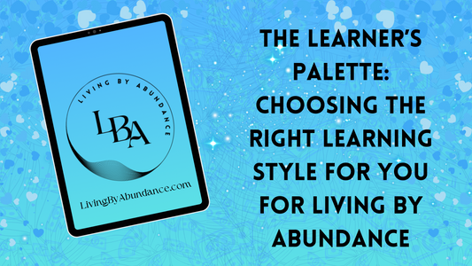 Digital graphic of a tablet displaying 'The Learner’s Palette: Choosing the Right Learning Style for You for Living By Abundance' on a blue, heart-decorated background.
