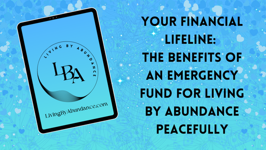 Digital graphic of a tablet displaying 'Your Financial Lifeline: The Benefits of an Emergency Fund for Living By Abundance Peacefully' on a blue, heart-decorated background.