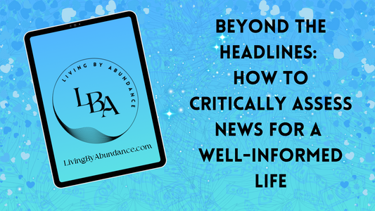 Digital graphic of a tablet displaying 'Beyond the Headlines: How to Critically Assess News for a Well-Informed Life' on a blue, heart-decorated background.