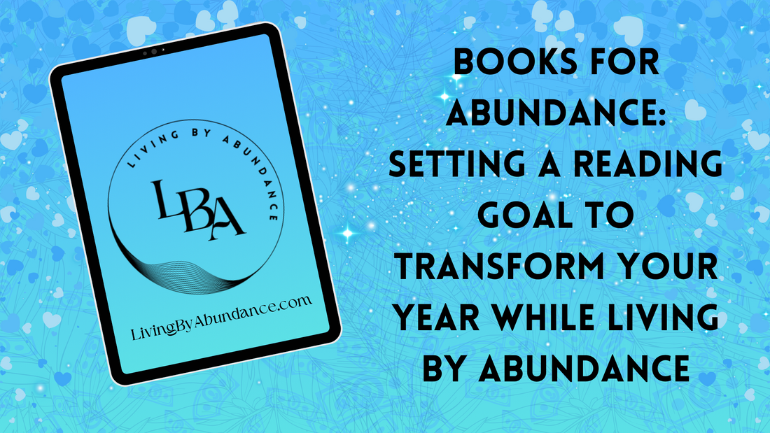 Digital graphic of a tablet displaying 'Books for Abundance: Setting a Reading Goal to Transform Your Year While Living By Abundance' on a blue, heart-decorated background.