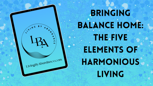 Digital graphic of a tablet displaying 'Bringing Balance Home: The Five Elements of Harmonious Living' on a blue, heart-decorated background.