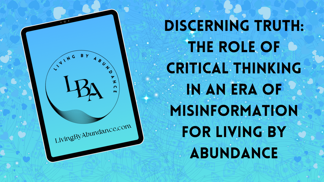 Digital graphic of a tablet displaying 'Discerning Truth: The Role of Critical Thinking in an Era of Misinformation for Living By Abundance' on a blue, heart-decorated background.