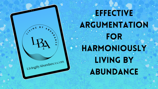 Digital graphic of a tablet displaying 'Effective Argumentation for Harmoniously Living By Abundance' on a blue, heart-decorated background.