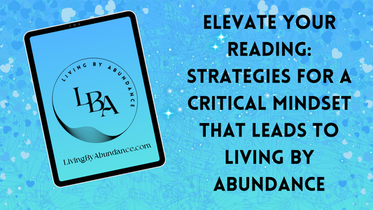 Digital graphic of a tablet displaying 'Elevate Your Reading: Strategies for a Critical Mindset That Leads to Living By Abundance' on a blue, heart-decorated background.