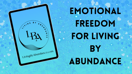 Digital graphic of a tablet displaying 'Living By Abundance' with the title 'Emotional Freedom for Living By Abundance' on a blue, heart-decorated background.