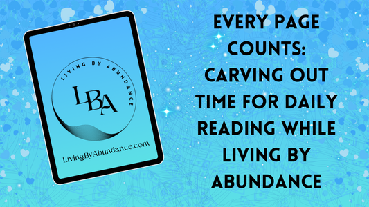 Digital graphic of a tablet displaying 'Every Page Counts: Carving Out Time for Daily Reading While Living By Abundance' on a blue, heart-decorated background.