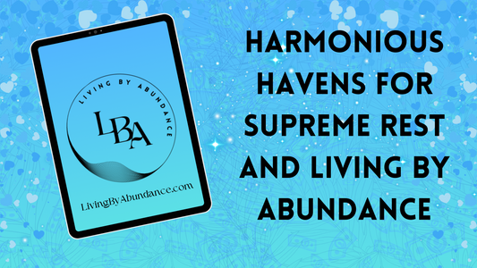 Digital graphic of a tablet displaying 'Harmonious Havens for Supreme Rest and Living By Abundance' on a blue, heart-decorated background.