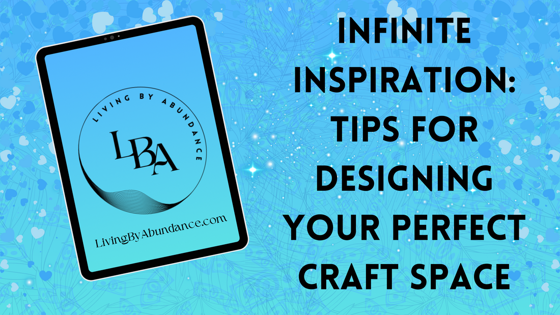 Digital graphic of a tablet displaying 'Infinite Inspiration: Tips for Designing Your Perfect Craft Space' on a blue, heart-decorated background.