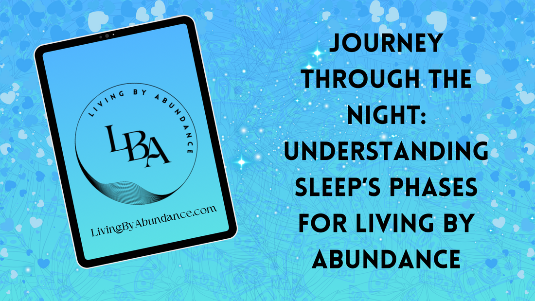 Digital graphic of a tablet displaying 'Journey Through the Night: Understanding Sleep’s Phases for Living By Abundance' on a blue, heart-decorated background.