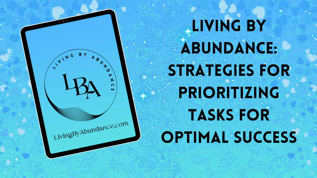 Digital graphic of a tablet displaying 'Living By Abundance: Strategies for Prioritizing Tasks for Optimal Success' on a blue, heart-decorated background.
