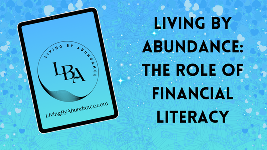 Digital graphic of a tablet displaying 'Living By Abundance: The Role of Financial Literacy' on a blue, heart-decorated background.