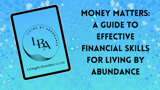 Digital graphic of a tablet displaying 'Money Matters: A Guide to Effective Financial Skills for Living By Abundance' on a blue, heart-decorated background.