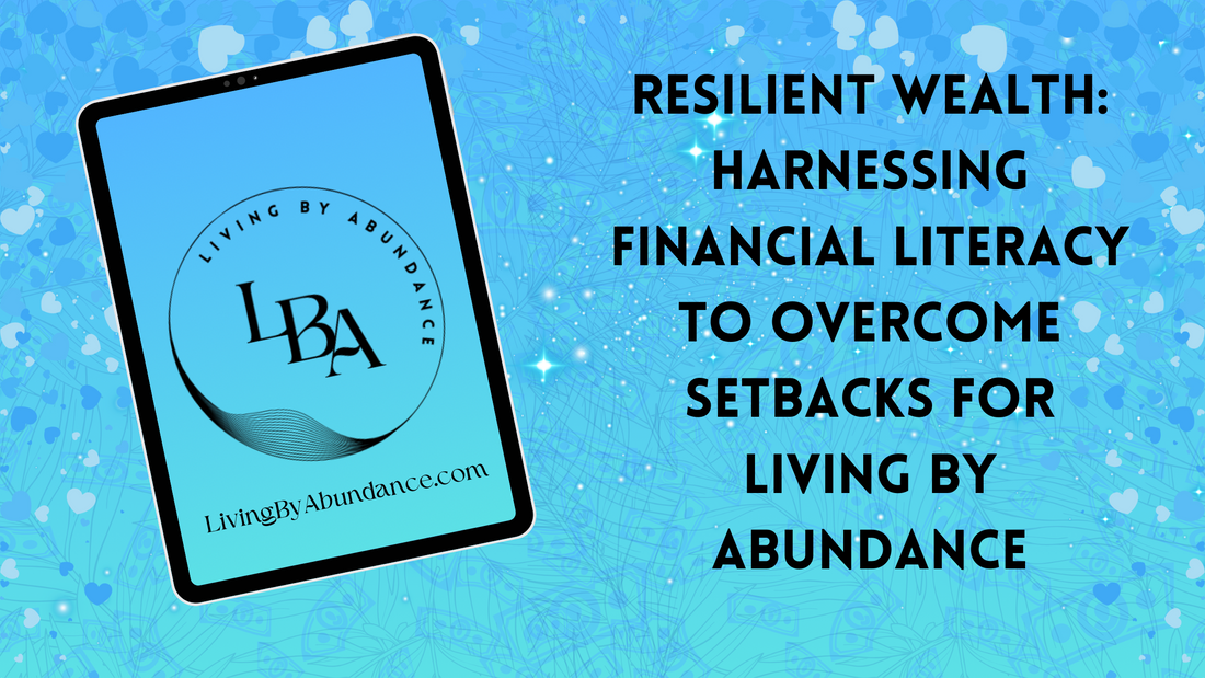 Digital graphic of a tablet displaying 'Resilient Wealth: Harnessing Financial Literacy to Overcome Setbacks for Living By Abundance' on a blue, heart-decorated background.