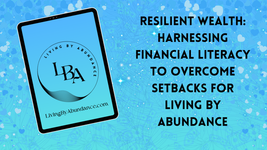 Digital graphic of a tablet displaying 'Resilient Wealth: Harnessing Financial Literacy to Overcome Setbacks for Living By Abundance' on a blue, heart-decorated background.