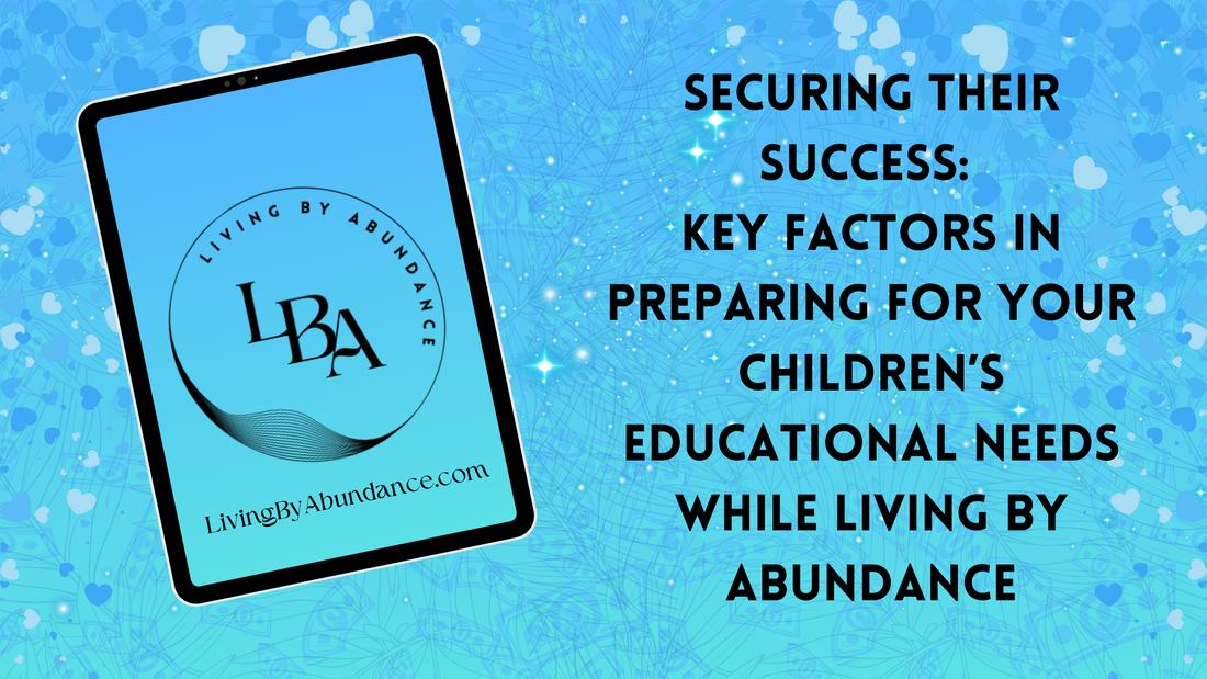 Digital graphic of a tablet displaying 'Securing Their Success: Key Factors in Preparing for Your Children’s Educational Needs While Living By Abundance' on a blue, heart-decorated background.