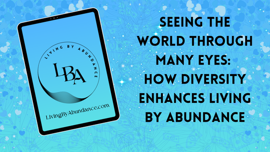 Digital graphic of a tablet displaying 'Seeing the World Through Many Eyes: How Diversity Enhances Living By Abundance' on a blue, heart-decorated background.