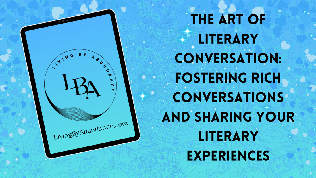 Digital graphic of a tablet displaying 'The Art of Literary Conversation: Fostering Rich Conversations and Sharing Your Literary Experiences' on a blue, heart-decorated background.