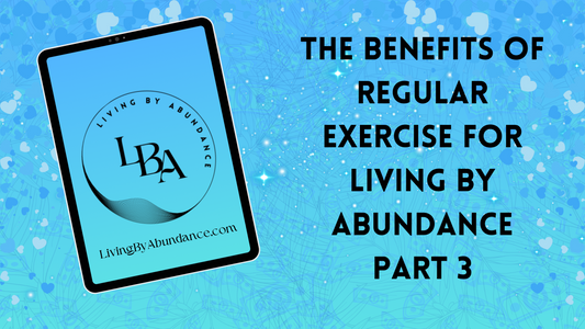 Digital graphic of a tablet displaying 'The Benefits of Regular Exercise for Living By Abundance Part 3' on a blue, heart-decorated background.