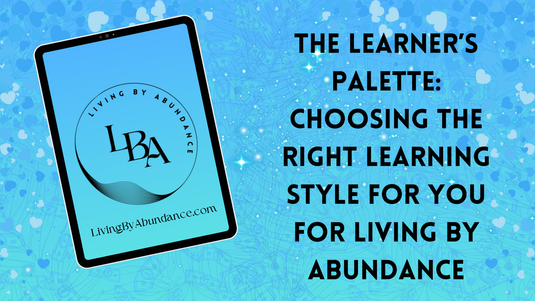 Digital graphic of a tablet displaying 'The Learner’s Palette: Choosing the Right Learning Style for You for Living By Abundance' on a blue, heart-decorated background.