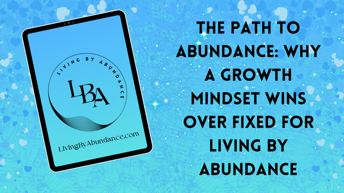 Digital graphic of a tablet displaying 'The Path to Abundance: Why a Growth Mindset Wins Over Fixed for Living By Abundance' on a blue, heart-decorated background.