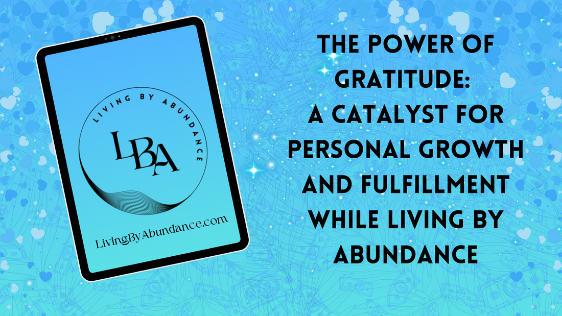 Digital graphic of a tablet displaying 'The Power of Gratitude: A Catalyst for Personal Growth and Fulfillment While Living By Abundance' on a blue, heart-decorated background.