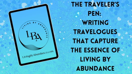 Digital graphic of a tablet displaying 'The Traveler’s Pen: Writing Travelogues that Capture the Essence of Living By Abundance' on a blue, heart-decorated background.