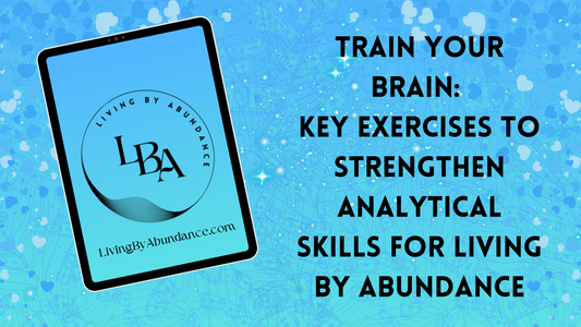 Digital graphic of a tablet displaying 'Train Your Brain: Key Exercises to Strengthen Analytical Skills for Living By Abundance' on a blue, heart-decorated background.