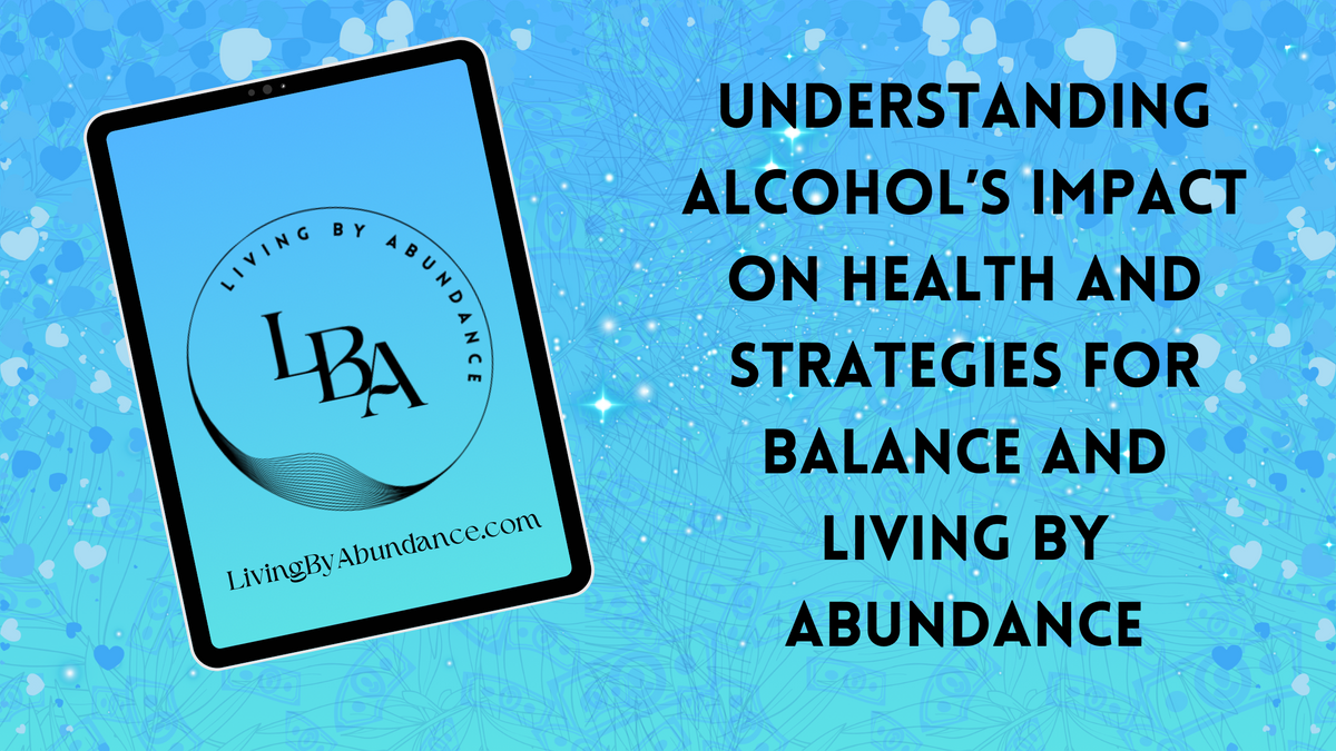 Understanding Alcohol’s Impact on Health and Strategies for Balance an ...