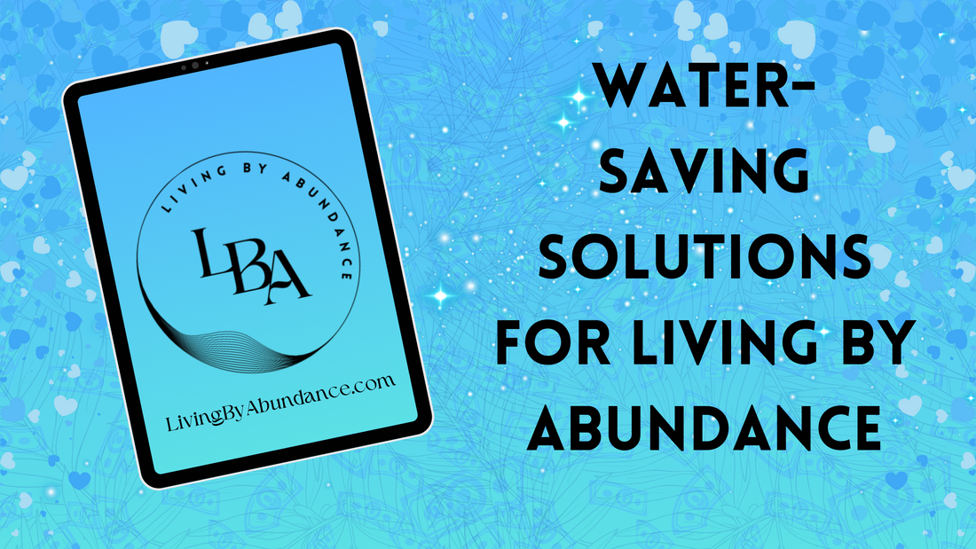 Digital graphic of a tablet displaying 'Water-Saving Solutions for Living By Abundance' on a blue, heart-decorated background.
