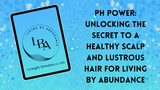 Digital graphic of a tablet displaying 'pH Power: Unlocking the Secret to a Healthy Scalp and Lustrous Hair for Living By Abundance' on a blue, heart-decorated background.