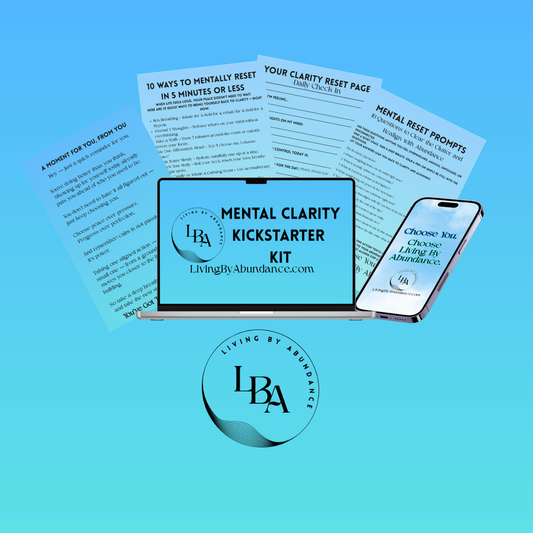 Living By Abundance™ The Mental Clarity Kickstart Kit